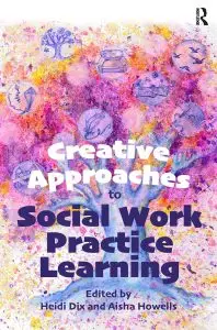 Creative Approaches in Social Work Practice Learning